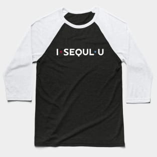 I SEOUL U white Baseball T-Shirt